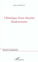 Couverture du livre « Chronique d'une election bouleversante » de Robert Decout aux éditions Editions L'harmattan