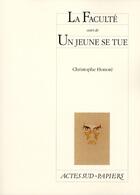 Couverture du livre « La faculté ; un jeune se tue » de Christophe Honore aux éditions Actes Sud-papiers