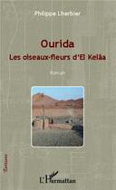 Couverture du livre « Ourida ; les oiseaux fleurs d'El Kelâa » de Philippe Lherbier aux éditions L'harmattan