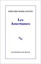 Couverture du livre « Les amertumes » de Bernard-Marie Koltes aux éditions Minuit