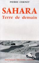 Couverture du livre « Sahara terre de demain » de Pierre Cornet aux éditions Nel