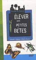 Couverture du livre « Élever des petites bêtes » de Anne Eydoux et Leon Rogez aux éditions Milan