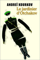 Couverture du livre « Le jardinier d'Otchakov » de Andrei Kourkov aux éditions Liana Levi