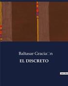 Couverture du livre « EL DISCRETO » de Baltasar Gracian aux éditions Culturea