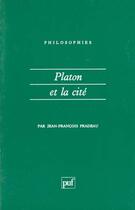 Couverture du livre « Platon et la cite » de Pradeau Jean-Francoi aux éditions Puf