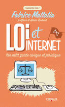 Couverture du livre « Loi Et Internet » de Fabrice Mattatia aux éditions Eyrolles