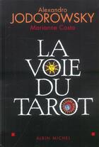 Couverture du livre « La voie du tarot » de Alexandro Jodorowsky aux éditions Albin Michel