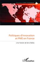 Couverture du livre « Politiques d'innovation et PME en France ; une histoire de liens faibles » de Zeting Liu aux éditions Editions L'harmattan