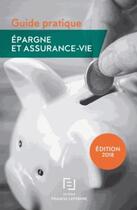 Couverture du livre « Guide pratique ; épargne et assurance-vie » de  aux éditions Lefebvre