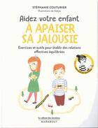 Couverture du livre « Le cabinet des émotions ; aidez votre enfant à apaiser sa jalousie » de Stephanie Couturier aux éditions Marabout