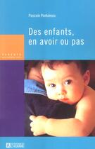 Couverture du livre « Des enfants, en avoir ou pas » de Pascale Pontoreau aux éditions Editions De L'homme