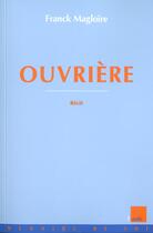 Couverture du livre « Ouvriere » de Franck Magloire aux éditions Editions De L'aube