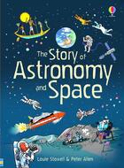 Couverture du livre « The story of astronomy and space » de Louie Stowell aux éditions Usborne
