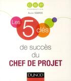 Couverture du livre « LES 5 CLES : les 5 clés de succès du chef de projet » de Csp Formation aux éditions Dunod