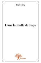 Couverture du livre « Dans la malle de papy » de Jean Sevy aux éditions Edilivre