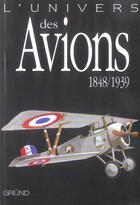 Couverture du livre « L'univers des avions 1848-1939 » de Lowe/Batchelor aux éditions Grund