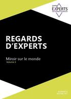 Couverture du livre « Regards d'experts : miroir sur le monde t.3 » de Academie Des Experts aux éditions Editions Thot