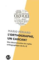 Couverture du livre « L'orthographe, un carcan? » de Mario Periard aux éditions M-editeur