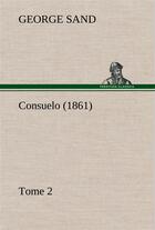 Couverture du livre « Consuelo, tome 2 (1861) » de George Sand aux éditions Tredition