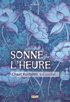Couverture du livre « Sonne l'heure » de Chart Korbjitti aux éditions Gope