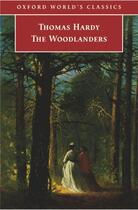 Couverture du livre « The Woodlanders » de Thomas Hardy aux éditions Oxford University Press Uk