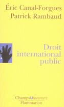 Couverture du livre « Droit international public » de Canal-Forgues/Rambau aux éditions Flammarion
