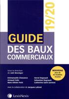 Couverture du livre « Guide des baux commerciaux 2019/2020 - plus de 40 modeles d'actes » de Moneger/Chavance aux éditions Lexisnexis