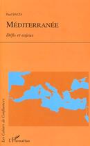 Couverture du livre « MÉDITERRANÉE : Défis et enjeux » de Paul Balta aux éditions L'harmattan