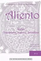 Couverture du livre « Aliento t.8 ; varia. transmettre, traduire, formaliser » de Marie-Sol Ortola aux éditions Pu De Nancy