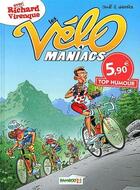 Couverture du livre « Les Vélo Maniacs T.4 » de Richard Virenque et Alain Julie et Jean-Luc Garrera aux éditions Bamboo