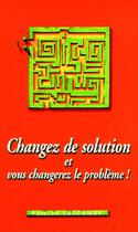 Couverture du livre « Changez de solution et vous changerez le problème » de Lascombe Patrick aux éditions La Maison De La Bible