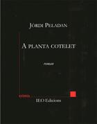 Couverture du livre « A planta cotelet » de Jordi Peladan aux éditions Institut D'etudes Occitanes