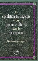 Couverture du livre « Circulation des créateurs et des produits culturels » de  aux éditions Presses De L'universite De Laval