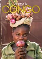 Couverture du livre « Au coeur du Congo revisited » de Angelo Turconi aux éditions Stichting Kunstboek