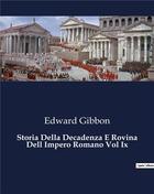 Couverture du livre « Storia Della Decadenza E Rovina Dell Impero Romano Vol Ix » de Edward Gibbon aux éditions Culturea
