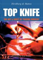 Couverture du livre « TOP KNIFE: The Art & Craft of Trauma Surgery » de Asher Hirshberg et Kenneth Mattox aux éditions Tfm Publishing Ltd