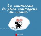Couverture du livre « Le souriceau le plus courageux du monde » de Ivanovitch-Lair aux éditions Pere Castor