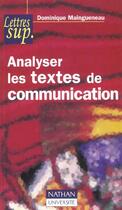Couverture du livre « Analyser Les Textes De Communication » de Dominique Maingueneau aux éditions Nathan