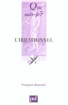 Couverture du livre « L'irrationnel (2ed) qsj 3058 (2e édition) » de Francoise Bonardel aux éditions Que Sais-je ?