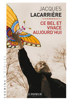 Couverture du livre « Ce bel et vivace aujourd'hui » de Jacques Lacarriere aux éditions Le Passeur