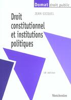 Couverture du livre « Droit constitutionnel et institutions politiques » de Jean Gicquel aux éditions Lgdj
