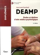 Couverture du livre « Deamp ; études et diplôme d'aide médico-psychologique (6e édition) » de Jean-Louis Fouchard aux éditions Vuibert