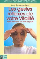 Couverture du livre « Les gestes reflexes de votre vitalite » de Despeisse-Laine Alin aux éditions Dauphin