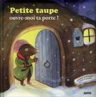 Couverture du livre « Petite Taupe, ouvre-moi ta porte ! » de Orianne Lallemand et Claire Frossard aux éditions Auzou