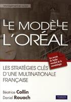 Couverture du livre « Le modèle l'Oréal ; les stratégies-clés d'une multinationale française » de Collin/Rouach aux éditions Pearson