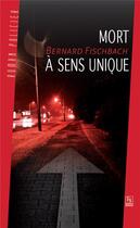 Couverture du livre « La mort à sens unique » de Bernard Fischbach aux éditions Editions Sutton
