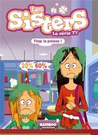 Couverture du livre « Sisters (les) dessin anime - poche - les sisters - la serie tv - poche - tome 59 - trop la poisse » de Cazenove/William aux éditions Bamboo