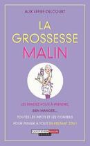 Couverture du livre « La grossesse malin » de Alix Lefief-Delcourt aux éditions Leduc