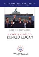 Couverture du livre « A Companion to Ronald Reagan » de Andrew L. Johns aux éditions Wiley-blackwell