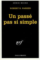 Couverture du livre « Un passé pas si simple » de Robert B. Parker aux éditions Gallimard
